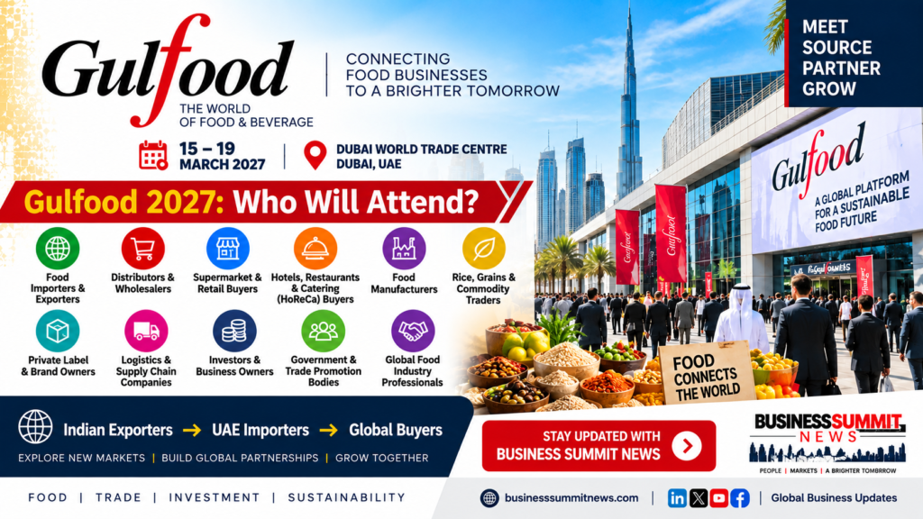 Gulfood 2027 Who Will Attend - Dubai Food Buyers Importers Exporters