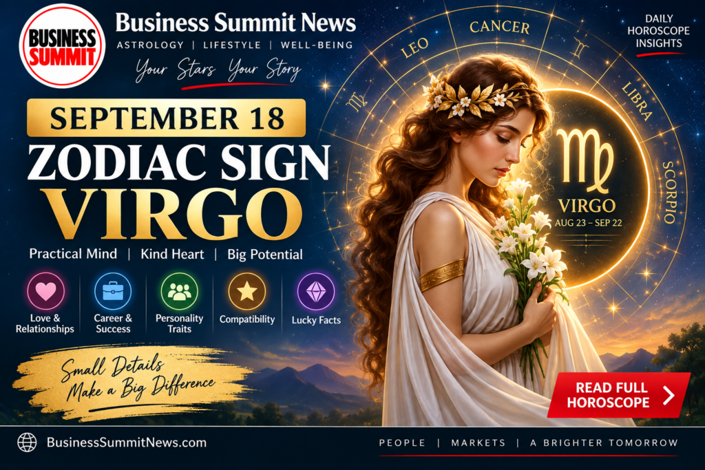 September 18 Zodiac Sign Virgo – personality, love, career and compatibility